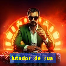 lutador de rua filme completo dublado mega filmes